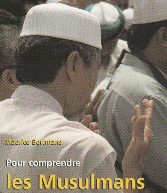 Pour mieux comprendre les Musulmans, un livre de Maurice Borrmans